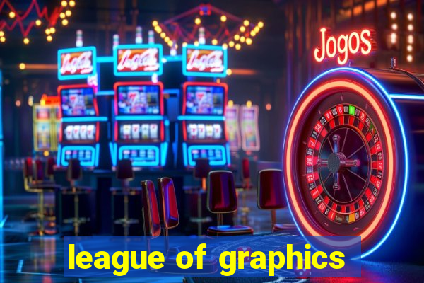 league of graphics